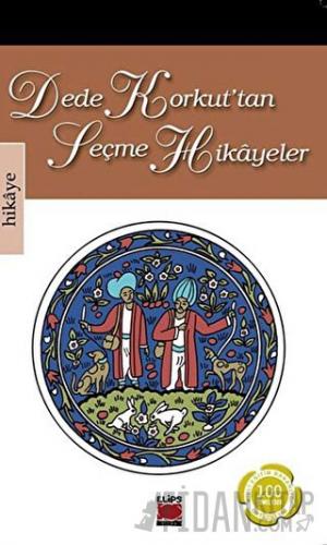 Dede Korkut’tan Seçme Hikayeler