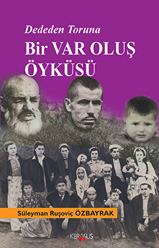 Dededen Toruna Bir Varoluş Öyküsü Süleyman Ruşoviç Özbayrak