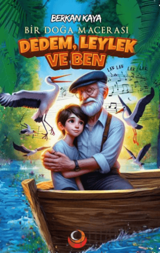 Dedem, Leylek ve Ben Berkan Kaya