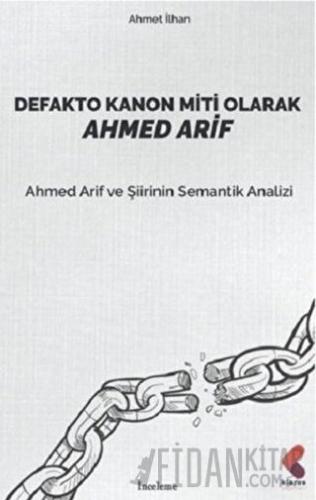 Defakto Kanon Miti Olarak Ahmed Arif Ahmet İlhan