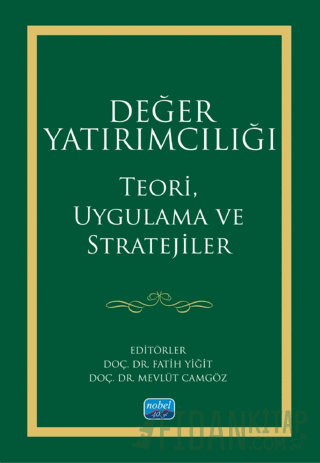 Değer Yatırımcılığı - Teori, Uygulama ve Stratejiler