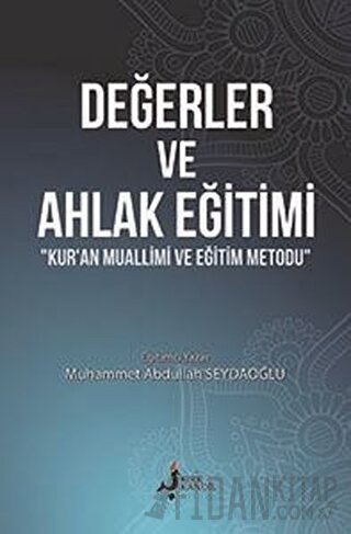 Değerler ve Ahlak Eğitimi Muhammet Abdullah Seydaoğlu