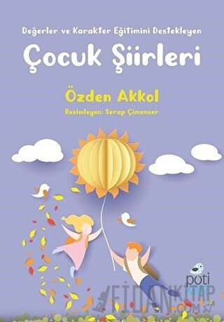 Değerler ve Karakter Eğitimini Destekleyen Çocuk Şiirleri
