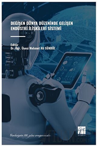 Değişen Dünya Düzeninde Gelişen Endüstri İlişkileri Sistemi
