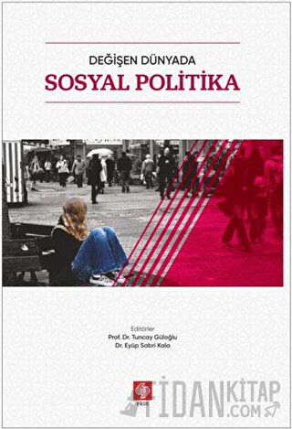Değişen Dünyada Sosyal Politika Eyüp Sabri Kala