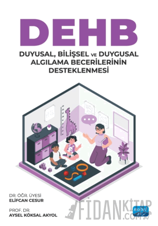 DEHB: Duyusal, Bilişsel ve Duygusal Algılama Becerilerinin Desteklenmesi