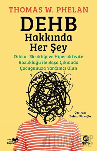 DEHB Hakkında Her Şey: Dikkat Eksikliği ve Hiperaktivite Bozukluğu ile Başa Çıkmada Çocuğunuza Yardımcı Olun