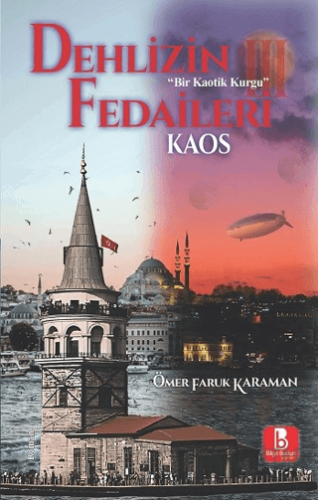 Dehlizin Fedaileri III Kaos Ömer Faruk Karaman