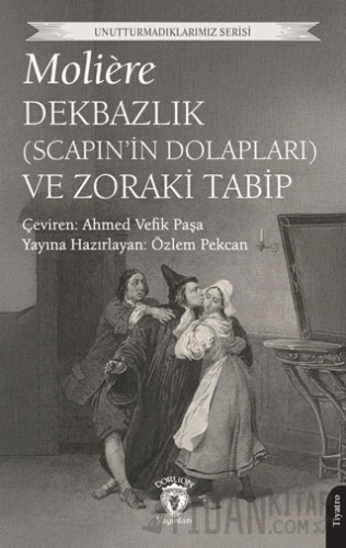 Dekbazlık (Scapin’in Dolapları) ve Zoraki Tabip