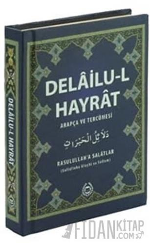 Delailu-l Hayrat (Arapça ve Tercümesi) (Ciltli) Kolektif