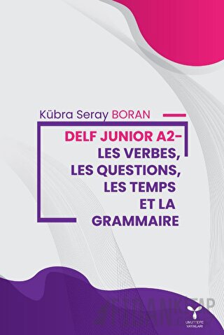 Delf Junior A2 - Les Verbes, Les Questions, Les Temps Et La Grammaire 