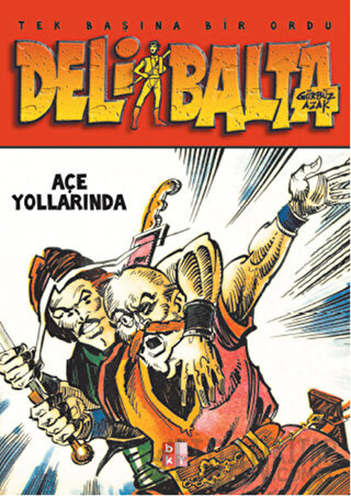 Deli Balta Açe Yollarında