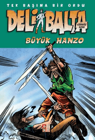 Deli Balta - Büyük Hanzo Gürbüz Azak