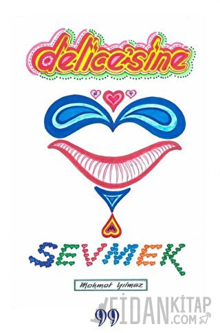 Delice’sine Sevmek Mehmet Yılmaz