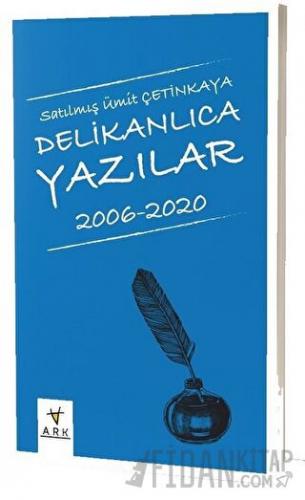 Delikanlıca Yazılar 2006-2020