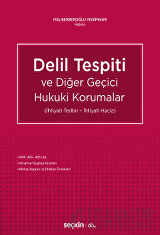 Delil Tespiti ve Diğer Geçici Hukuki Korumalar (İhtiyati Tedbir – 