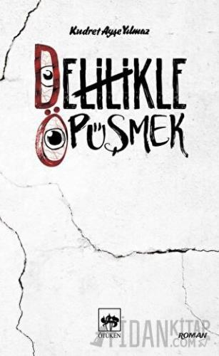 Delilikle Öpüşmek