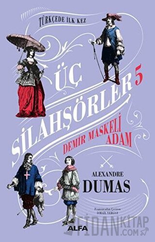 Demir Maskeli Adam - Üç Silahşörler 5 (Ciltli) Alexandre Dumas