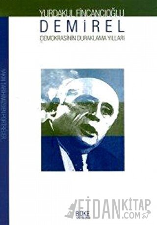 Demirel: Demokrasisinin Duraklama Yılları