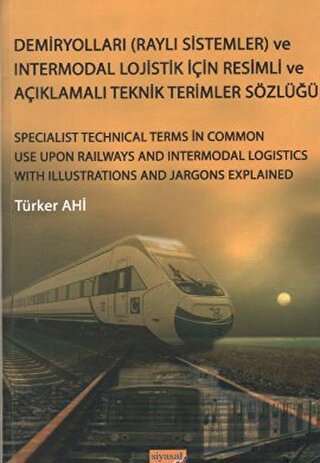 Demiryolları (Raylı Sistemler) ve Intermodal Lojistik İçin Resimli ve Açıklamalı Teknik Resimler Sözlüğü