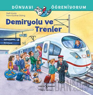 Demiryolu ve Trenler Dünyayı Öğreniyorum