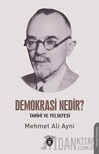 Demokrasi Nedir? Tarihi ve Felsefesi Mehmet Ali Ayni