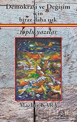 Demokrasi ve Değişim İçin Biraz Daha Işık