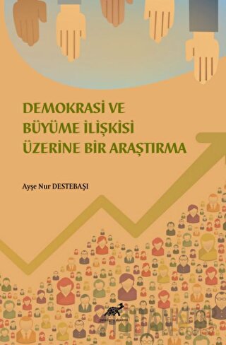 Demokrasi ve Ekonomik Büyüme İlişkisi Üzerine Bir İnceleme
