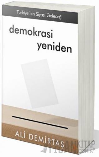 Demokrasi Yeniden Türkiye’nin Siyasi Geleceği