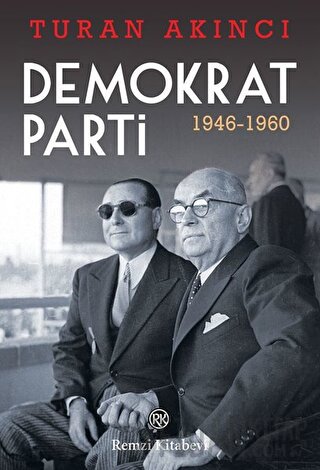 Demokrat Parti 1946 - 1960 Turan Akıncı