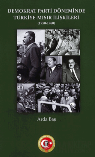 Demokrat Parti Döneminde Türkiye-Mısır İlişkileri (1950-1960)