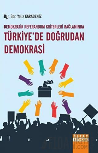 Demokratik Referandum Kriterleri Bağlamında Türkiye'de Doğrudan Demokr
