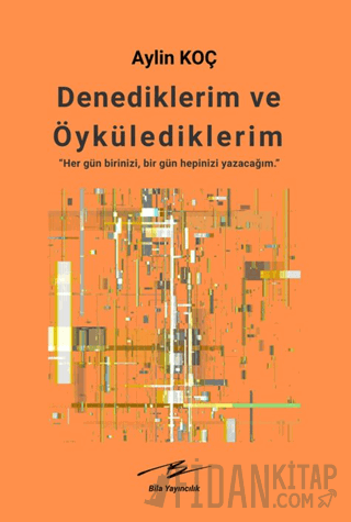 Denediklerim ve Öykülediklerim