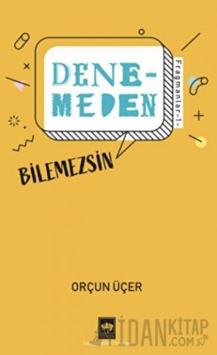 Denemeden Bilemezsin - Fragmanlar 1