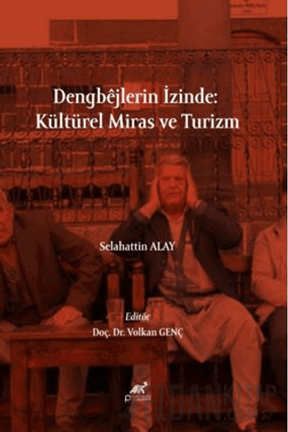 Dengbêjlerin İzinde: Kültürel Miras ve Turizm