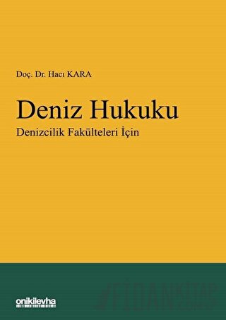 Deniz Hukuku - Denizcilik Fakülteleri İçin (Ciltli)