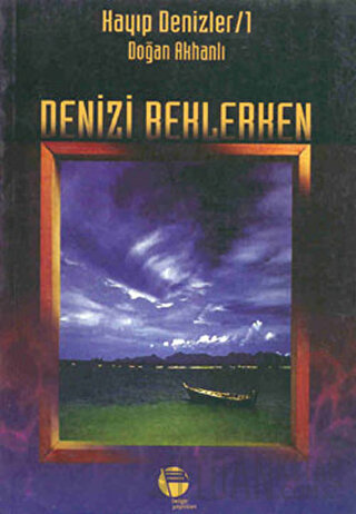 Deniz’i Beklerken Kayıp Denizler 1