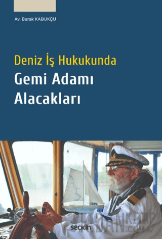Deniz İş Hukukunda Gemi Adamı Alacakları