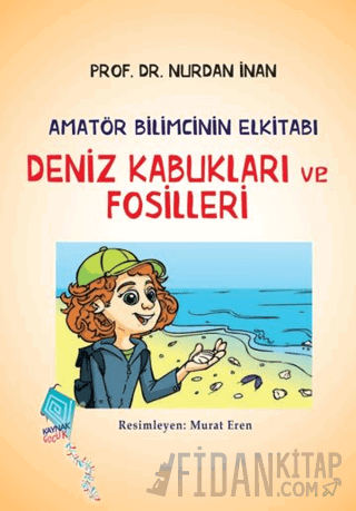 Deniz Kabukları ve Fosilleri - Amatör Bilimcinin Elkitabı