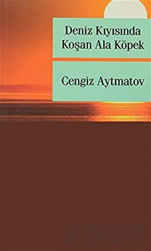 Deniz Kıyısında Koşan Ala Köpek Cengiz Aytmatov