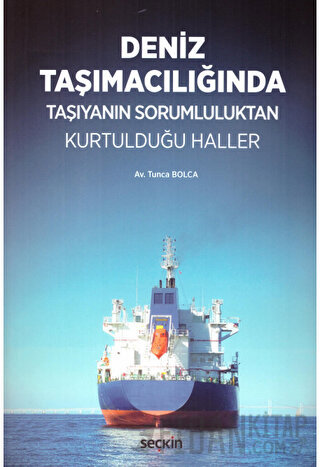 Deniz Taşımacılığında Taşıyanın Sorumluluktan Kurtulduğu Haller