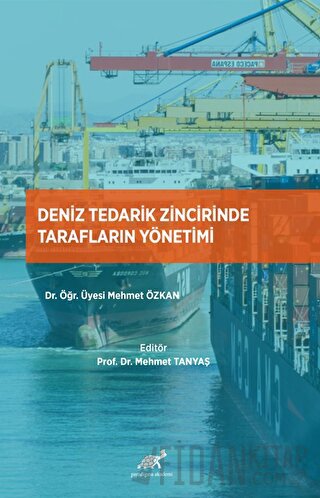 Deniz Tedarik Zincirinde Tarafların Yönetimi Mehmet Özkan