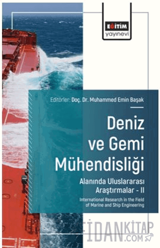 Deniz ve Gemi Mühendisliği Alanında Uluslararası Araştırmalar – II