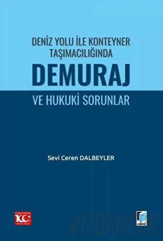 Deniz Yolu ile Konteyner Taşımacılığında Demuraj ve Hukuki Sorunlar