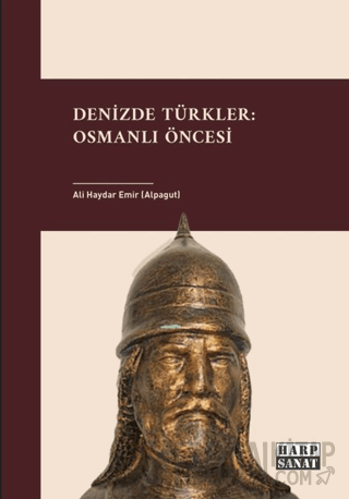 Denizde Türkler: Osmanlı Öncesi Ali Haydar Emir
