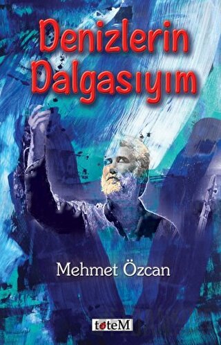 Denizlerin Dalgasıyım Mehmet Özcan