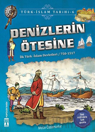 Denizlerin Ötesine / Türk - İslam Tarihi 6