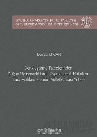 Denkleştirme Taleplerinden Doğan Uyuşmazlıklarda Uygulanacak Hukuk ve Türk Mahkemelerinin Milletlerarası Yetkisi (Ciltli)