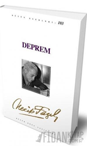 Deprem : 84 - Necip Fazıl Bütün Eserleri