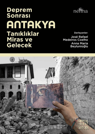 Deprem Sonrası Antakya: Tanıklıklar, Miras ve Gelecek